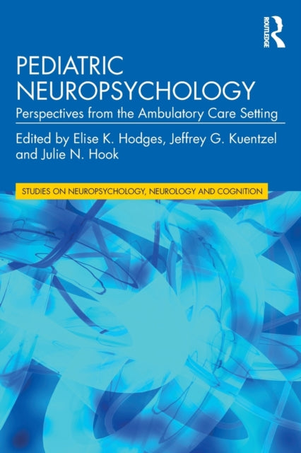 Book cover of: Pediatric Neuropsychology. By: Elise K. Hodges