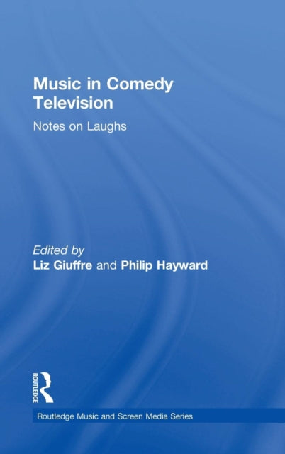 Book cover of: Music in Comedy Television. By: Liz Giuffre