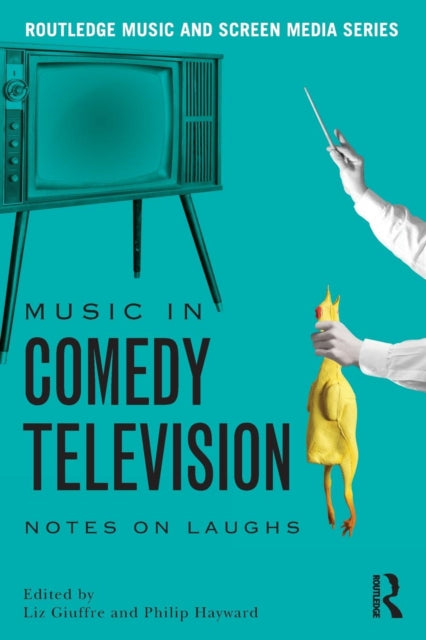 Book cover of: Music in Comedy Television. By: Liz Giuffre