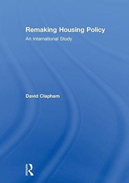 Book cover of: Remaking Housing Policy. By: David Clapham