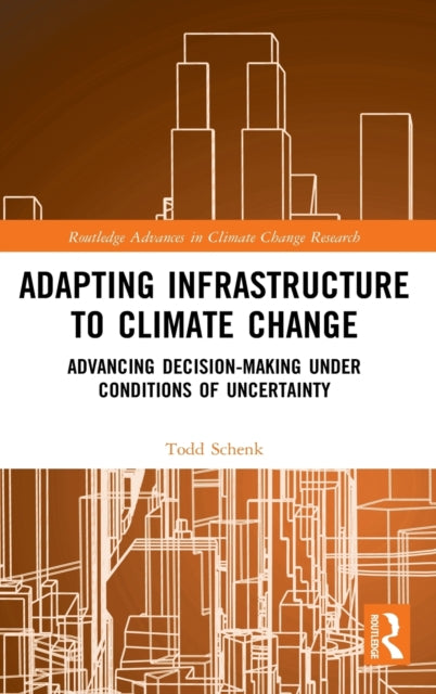 Book cover of: Adapting Infrastructure to Climate Change. By: Todd Schenk