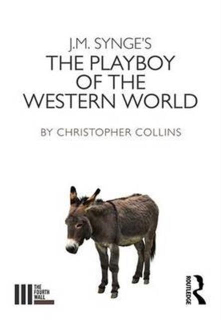 Book cover of: J. M. Synge's The Playboy of the Western World. By: Chris Collins