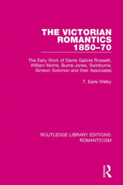 Book cover of: Victorian Romantics 1850-70. By: T. Earle Welby