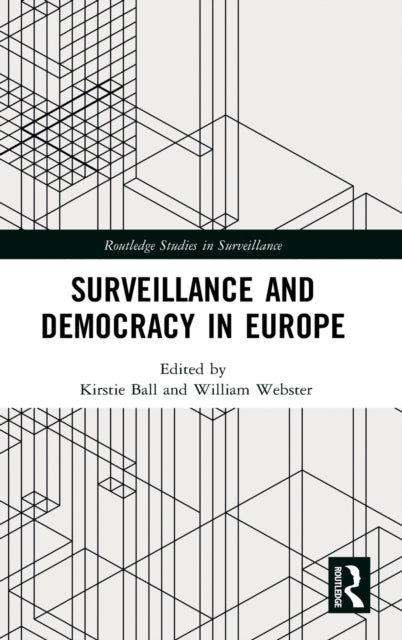 Book cover of: Surveillance and Democracy in Europe. By: William Webster
