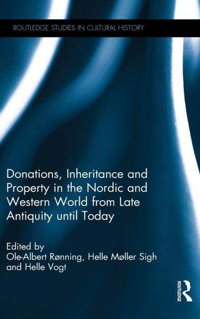 Book cover of: Donations, Inheritance and Property in the Nordic and Western World from Late Antiquity until Today. By: Ole-Albert Ronning