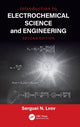 Book cover of: Introduction to Electrochemical Science and Engineering. By: Serguei N. Lvov