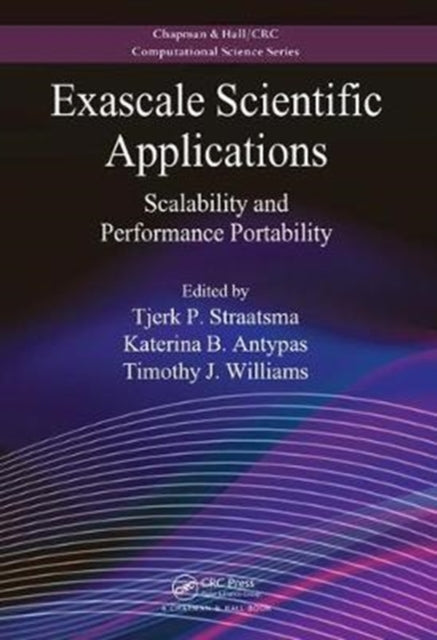 Book cover of: Exascale Scientific Applications. By: Tjerk P. Straatsma