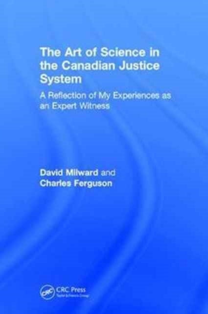 Book cover of: Art of Science in the Canadian Justice System. By: David Milward