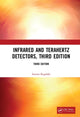 Book cover of: Infrared and Terahertz Detectors, Third Edition. By: Antoni Rogalski