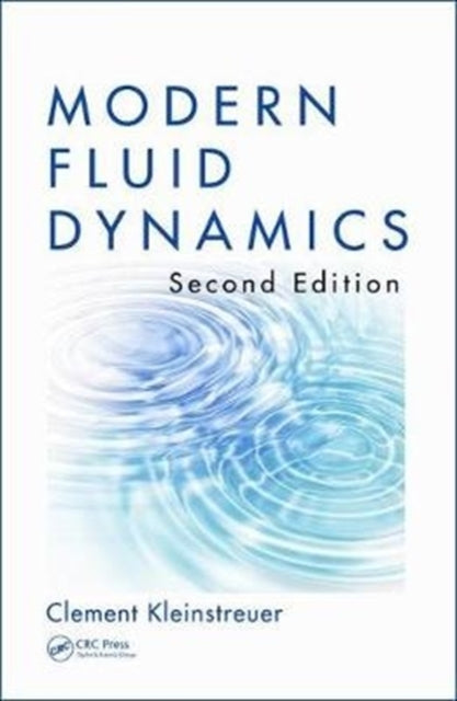 Book cover of: Modern Fluid Dynamics. By: Clement Kleinstreuer