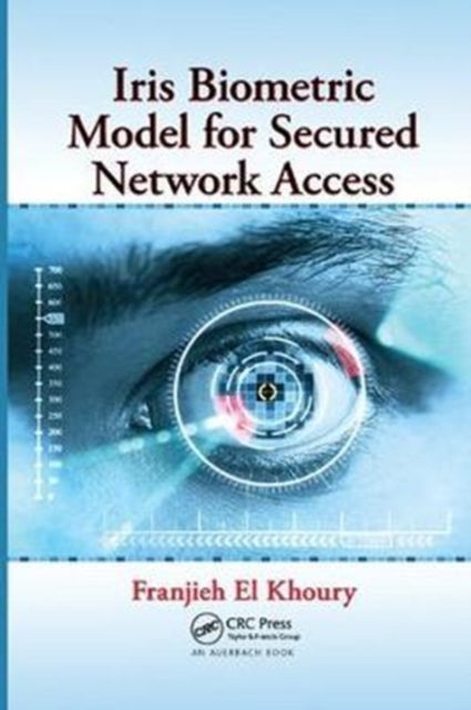 Book cover of: Iris Biometric Model for Secured Network Access. By: Franjieh El Khoury