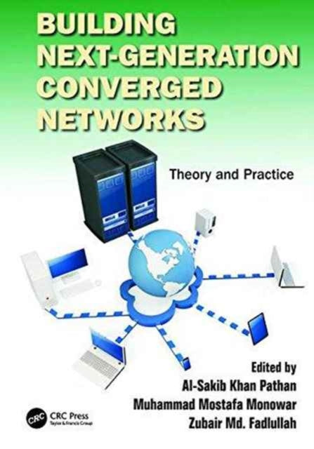 Book cover of: Building Next-Generation Converged Networks. By: Al-Sakib Khan Pathan