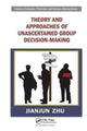 Book cover of: Theory and Approaches of Unascertained Group Decision-Making