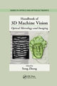 Book cover of: Handbook of 3D Machine Vision. By: Song Zhang