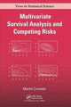 Book cover of: Multivariate Survival Analysis and Competing Risks. By: Martin J. Crowder