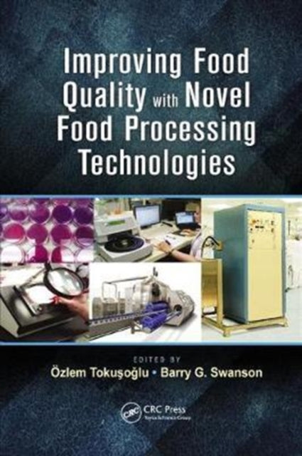 Book cover of: Improving Food Quality with Novel Food Processing Technologies. By: Özlem Tokuşoğlu