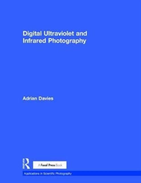 Book cover of: Digital Ultraviolet and Infrared Photography. By: Adrian Davies