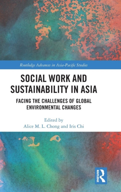 Book cover of: Social Work and Sustainability in Asia. By: Alice Ming Lin Chong