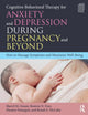 Book cover of: Cognitive Behavioral Therapy for Anxiety and Depression During Pregnancy and Beyond. By: Sheryl M. Green
