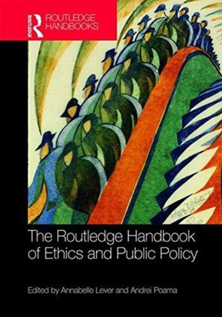 Book cover of: Routledge Handbook of Ethics and Public Policy. By: Annabelle Lever