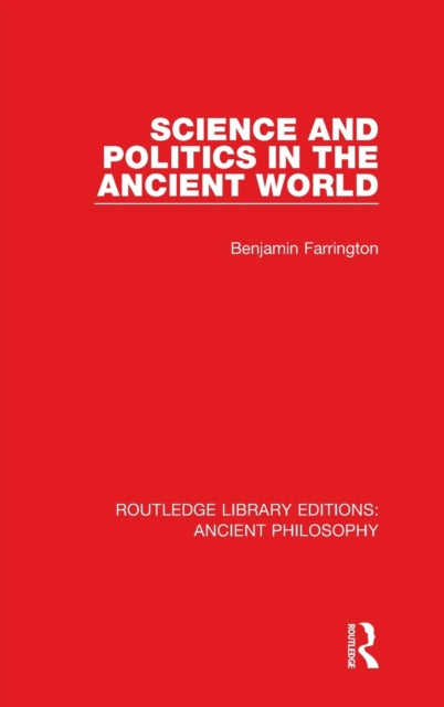 Book cover of: Science and Politics in the Ancient World. By: Benjamin Farrington