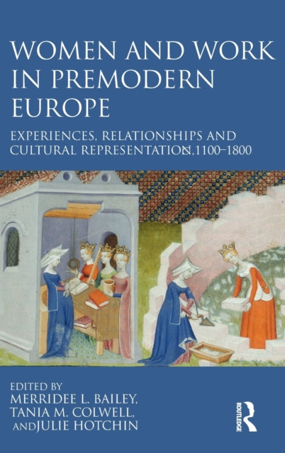 Book cover of: Women and Work in Premodern Europe. By: Merridee L. Bailey