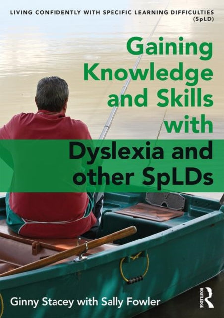 Book cover of: Gaining Knowledge and Skills with Dyslexia and other SpLDs. By: Ginny Stacey