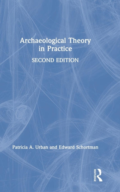 Book cover of: Archaeological Theory in Practice. By: Patricia A. Urban
