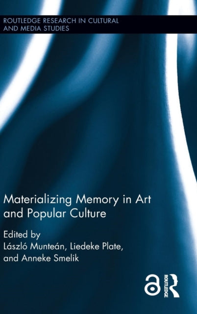 Book cover of: Materializing Memory in Art and Popular Culture. By: Liedeke Plate
