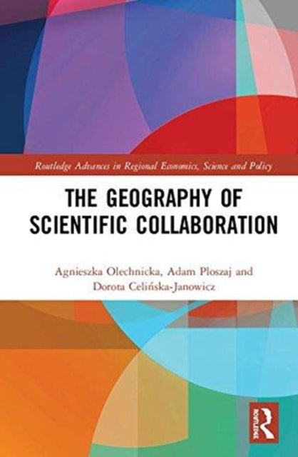 Book cover of: Geography of Scientific Collaboration. By: Agnieszka Olechnicka