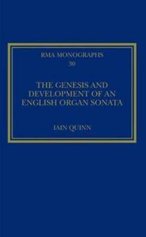 The Genesis and Development of an English Organ Sonata