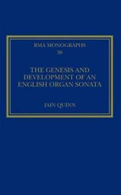 Book cover of: Genesis and Development of an English Organ Sonata. By: Iain Quinn