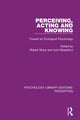 Book cover of: Perceiving, Acting and Knowing