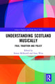 Book cover of: Understanding Scotland Musically. By: Simon McKerrell