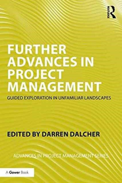 Book cover of: Further Advances in Project Management. By: Darren Dalcher