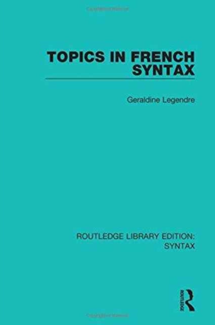 Book cover of: Topics in French Syntax. By: Géraldine Legendre