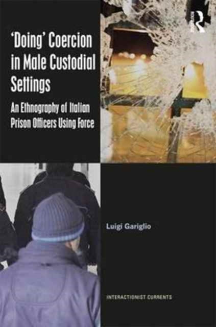 Book cover of: ‘Doing’ Coercion in Male Custodial Settings. By: Luigi Gariglio