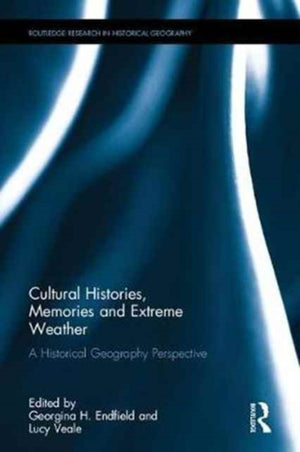Cultural Histories, Memories and Extreme Weather