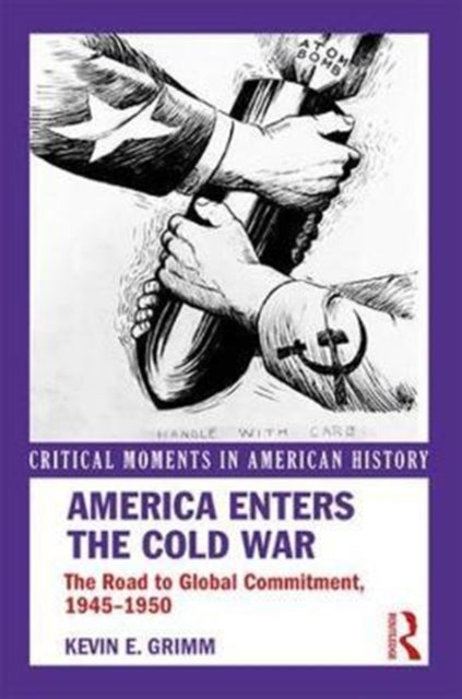 Book cover of: America Enters the Cold War. By: Kevin E. Grimm
