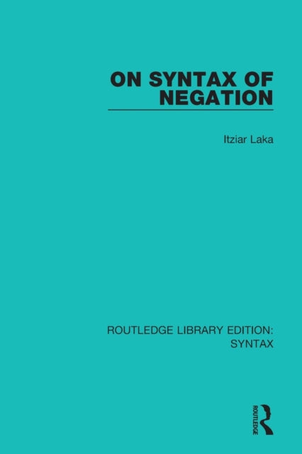 Book cover of: On Syntax of Negation. By: Itziar Laka