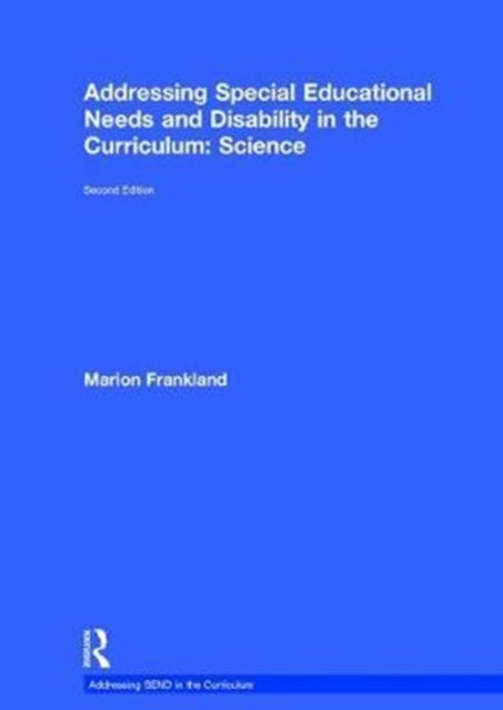 Book cover of: Addressing Special Educational Needs and Disability in the Curriculum: Science. By: Marion Frankland