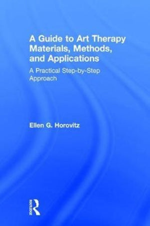 Guide to Art Therapy Materials, Methods, and Applications