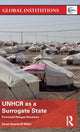Book cover of: UNHCR as a Surrogate State. By: Sarah Deardorff Miller