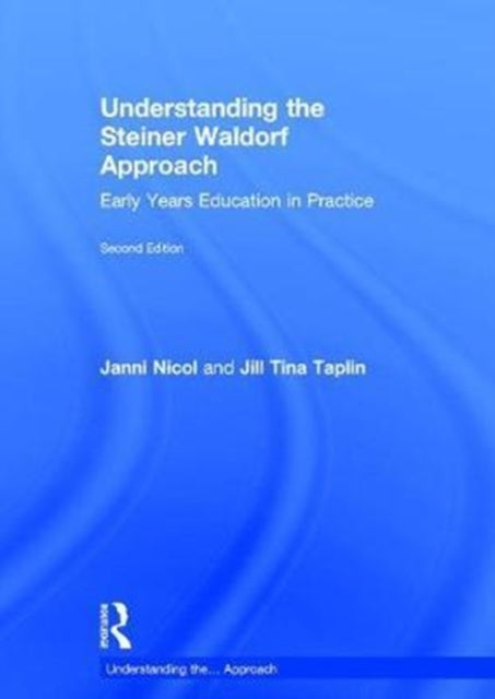 Book cover of: Understanding the Steiner Waldorf Approach. By: Janni Nicol