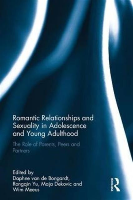 Book cover of: Romantic Relationships and Sexuality in Adolescence and Young Adulthood. By: Daphne van de Bongardt
