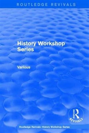 Routledge Revivals: History Workshop Series