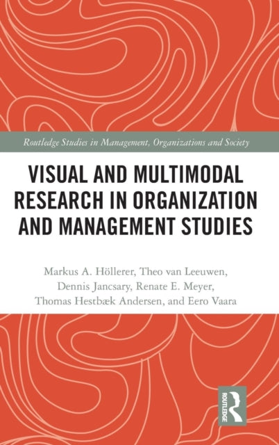Book cover of: Visual and Multimodal Research in Organization and Management Studies. By: Markus Höllerer