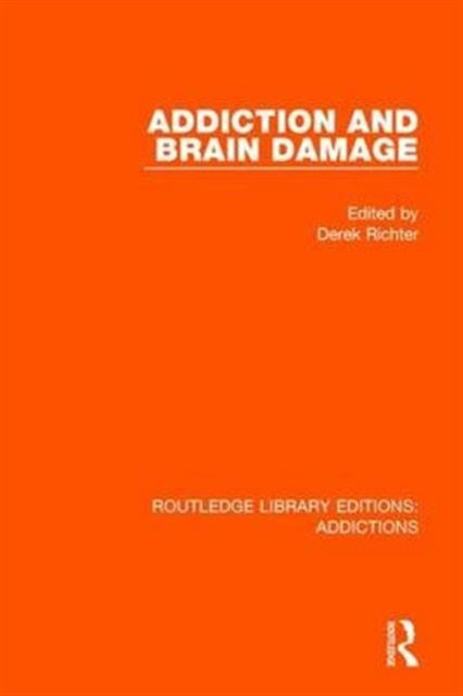Book cover of: Addiction and Brain Damage. By: Derek Richter