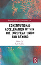 Book cover of: Constitutional Acceleration within the European Union and Beyond. By: Paul Blokker