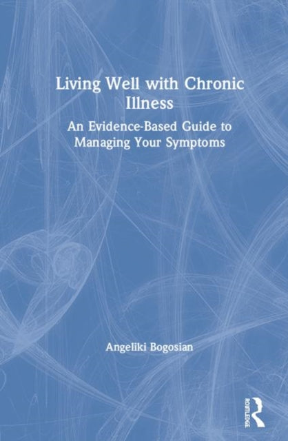 Book cover of: Living Well with A Long-Term Health Condition. By: Angeliki Bogosian